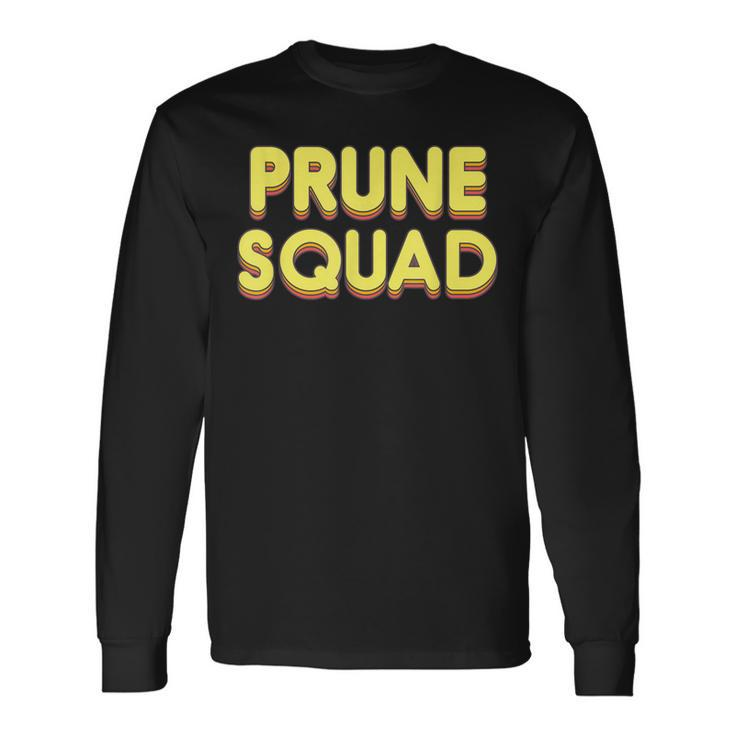 Prune Squad Long Sleeve T-Shirt