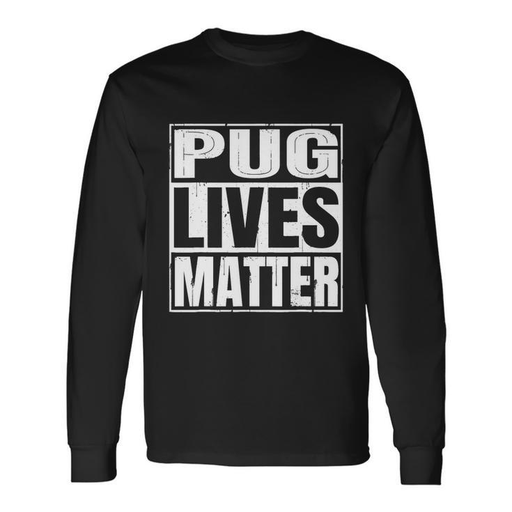 Pug Lives Matter Dog Lover Tshirt Long Sleeve T-Shirt