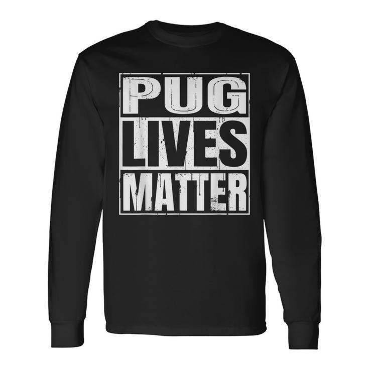 Pug Lives Matter Dog Lover Long Sleeve T-Shirt Gifts ideas