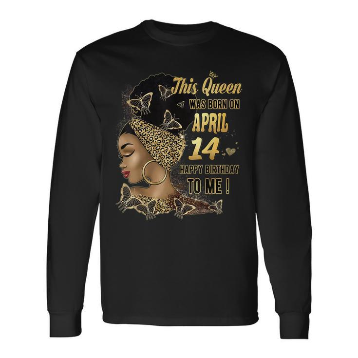 This Queen Was Born On April 14 14Th April Birthday Long Sleeve T-Shirt T-Shirt
