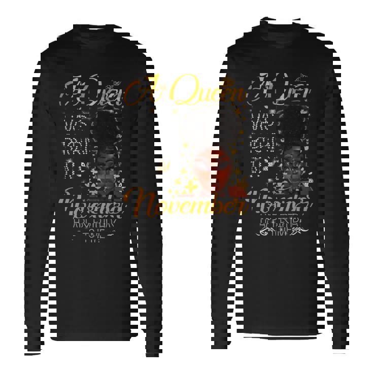 A Queen Was Born In November Happy Birthday To Me Long Sleeve T-Shirt