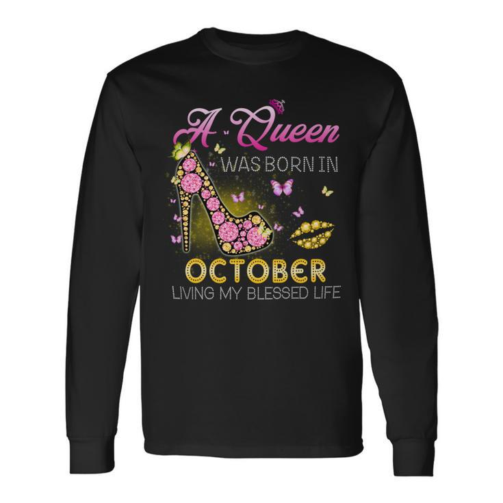 A Queen Was Born In October Living My Best Life Soft Style Fitted Long Sleeve T-Shirt