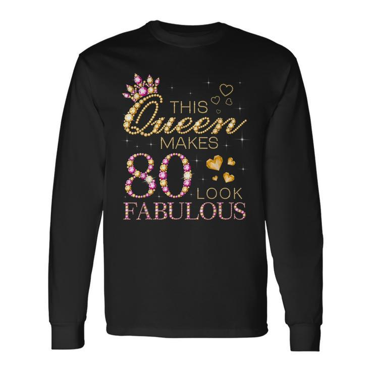 This Queen Makes 80 Look Fabulous 80Th Birthday Queen B-Day Long Sleeve T-Shirt T-Shirt