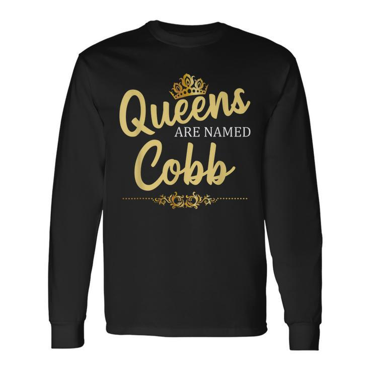 Queens Are Named Cobb Surname Birthday Reunion Long Sleeve T-Shirt