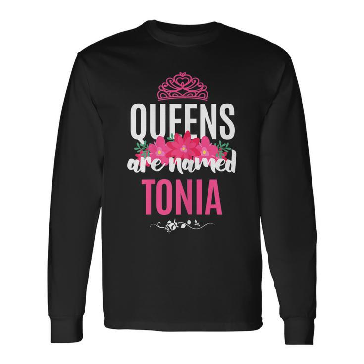 Queens Are Named Tonia Pink Flower Custom Name B-Day Men Women Long Sleeve T-Shirt T-shirt Graphic Print