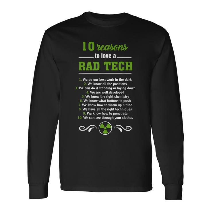 Radiologic Technologist 10 Reasons To Love A Rad Tech  Men Women Long Sleeve T-shirt Graphic Print Unisex