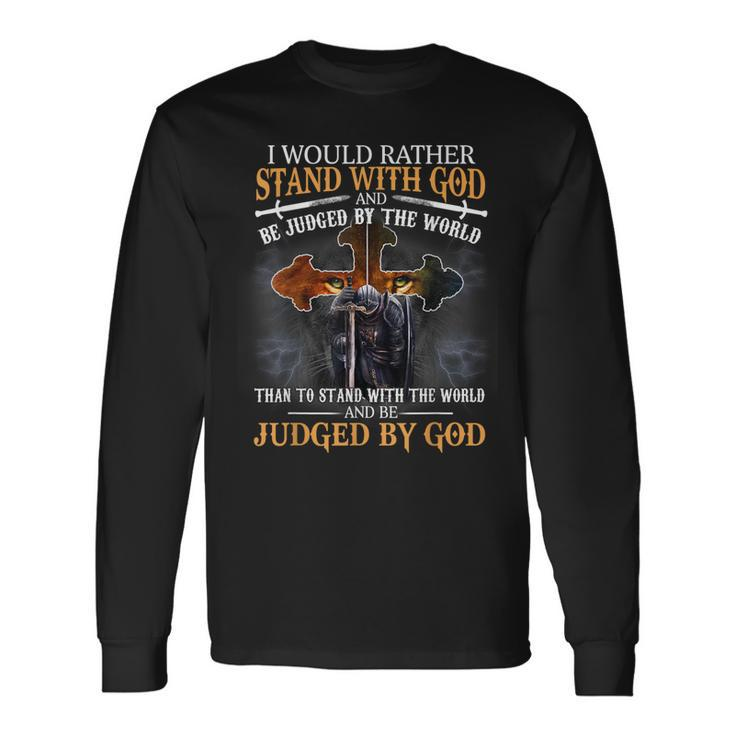 I Would Rather Stand With God Christian Knight Templar Lion Long Sleeve T-Shirt