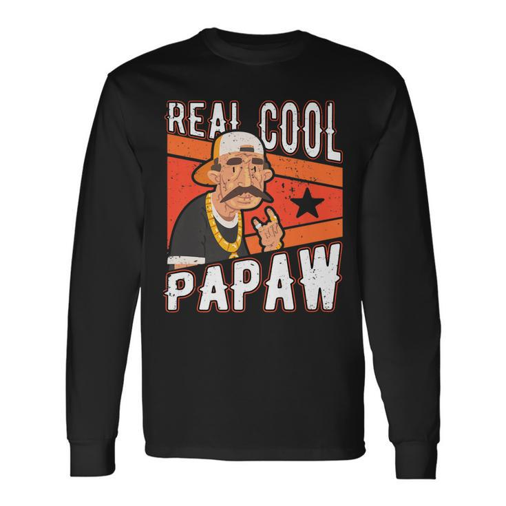 Real Cool Papaw Fun Fathers Day Grandathers Papa Dad Pops Long Sleeve T-Shirt