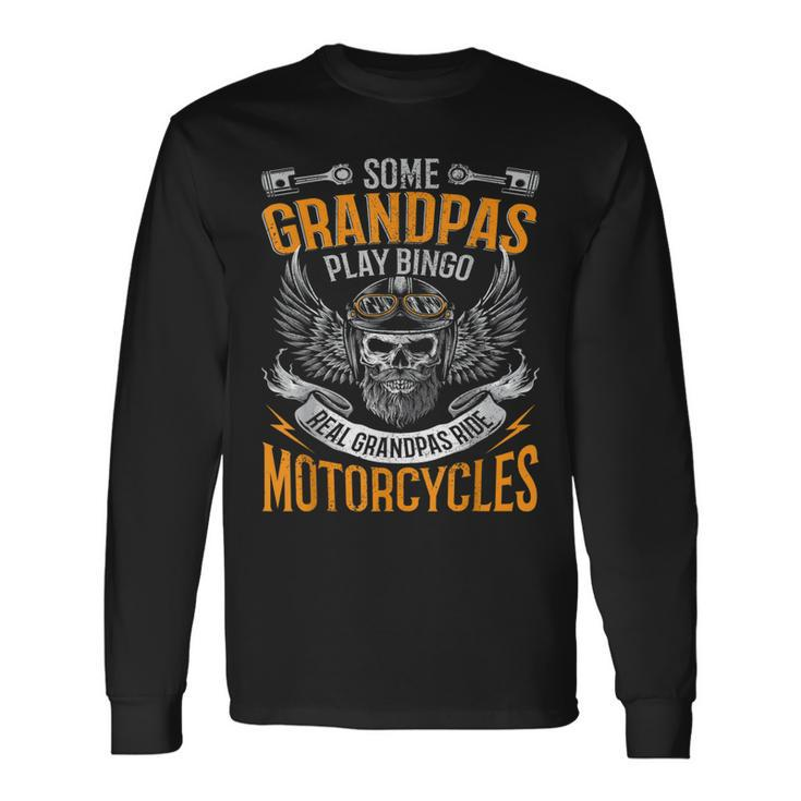 Real Grandpas Ride Motorcycles Long Sleeve T-Shirt
