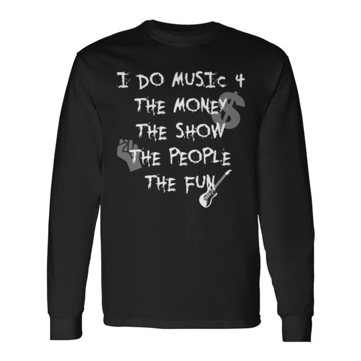 The Real Reason For Music Long Sleeve T-Shirt