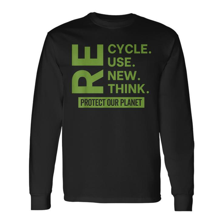 Recycle Reuse Renew Rethink Protect Our Planet Earth Day Long Sleeve T-Shirt T-Shirt