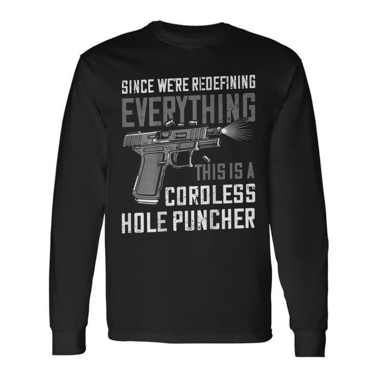 Were Redefining Everything This Is A Cordless On Back Long Sleeve T-Shirt