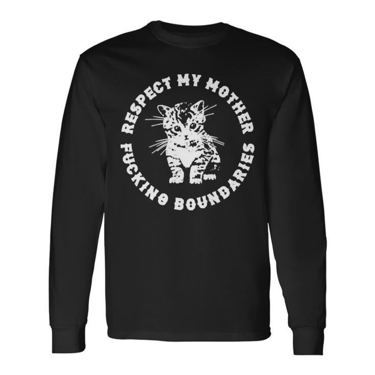 Respect My Mother Fucking Boundaries Punk Feminist Kitten Long Sleeve T-Shirt T-Shirt Gifts ideas