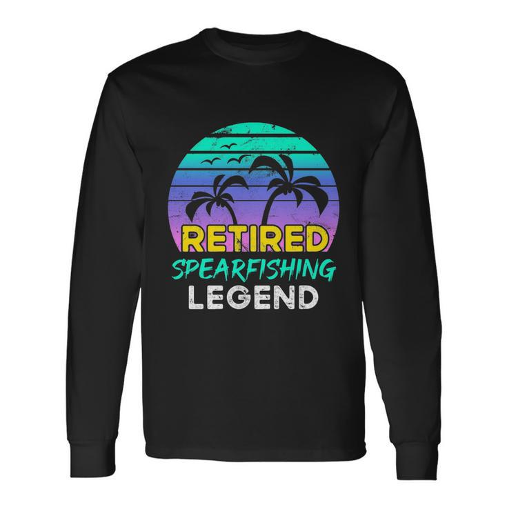Retired Spearfishing Legend Long Sleeve T-Shirt