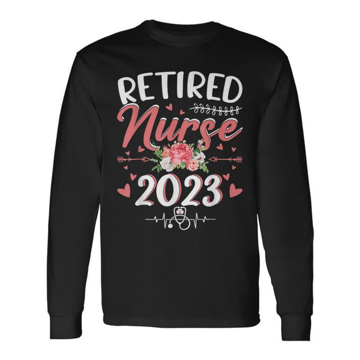 Retirement For Nurse 2023 Nursing Retired Nurse 2023 Long Sleeve T-Shirt