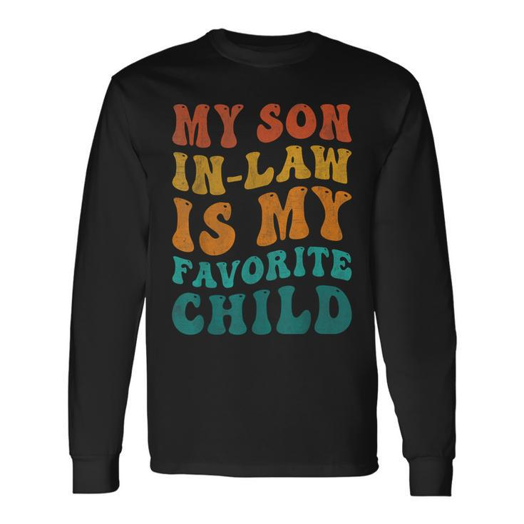 Retro Groovy My Son In Law Is My Favorite Child Son In Law Long Sleeve T-Shirt T-Shirt