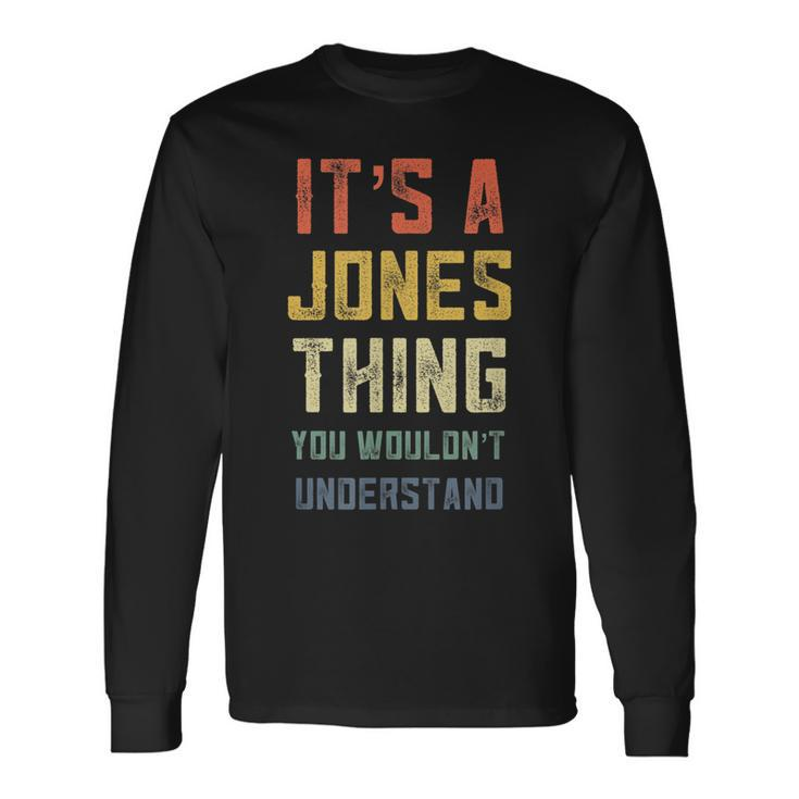 Retro Name Its A Jones Thing Reunion Long Sleeve T-Shirt Gifts ideas