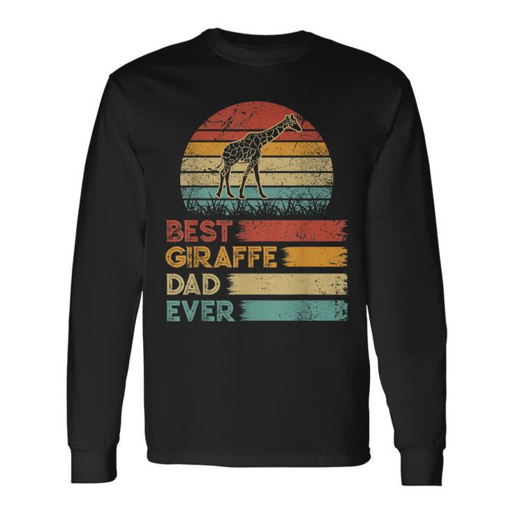 Retro Vintage Best Giraffe Dad Ever Animals Lover Long Sleeve T-Shirt