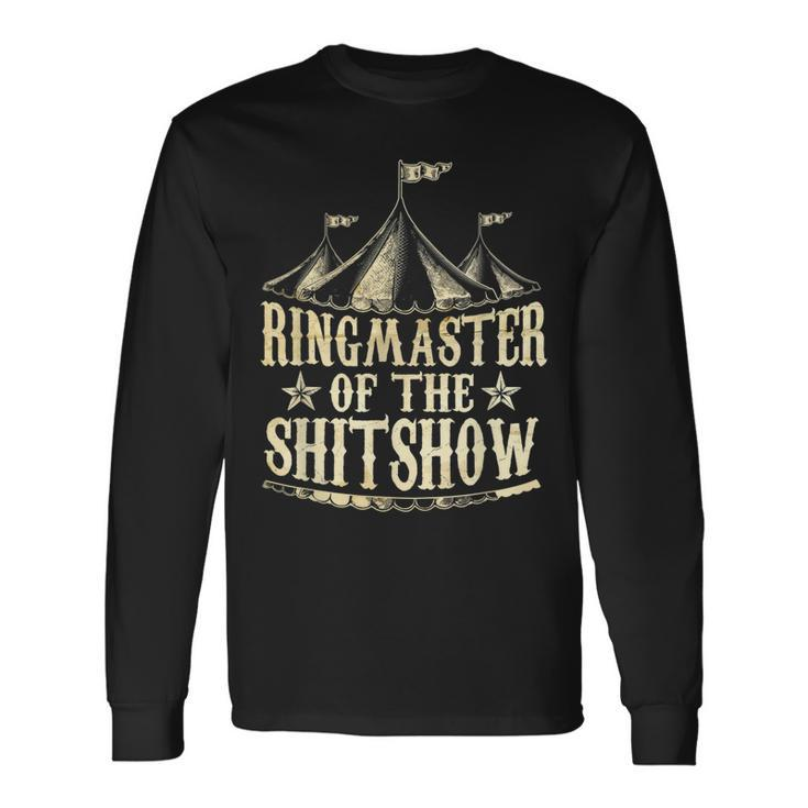 Ringmaster Of The Shitshow Circus Staff Shit Show Long Sleeve T-Shirt T-Shirt