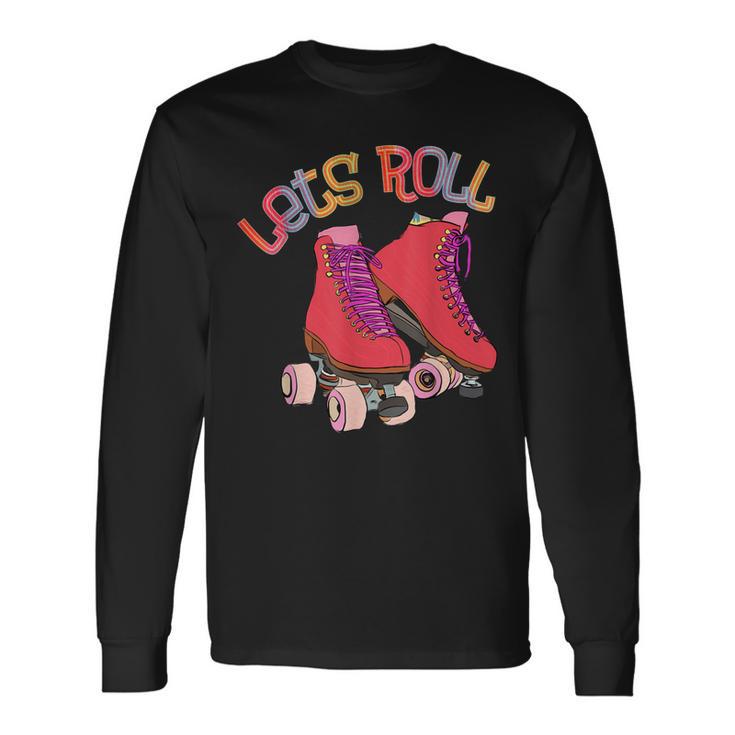 Lets Roll Skaten Rollschuhe Rennen Rollen Skaten 80Er Langarmshirts Geschenkideen