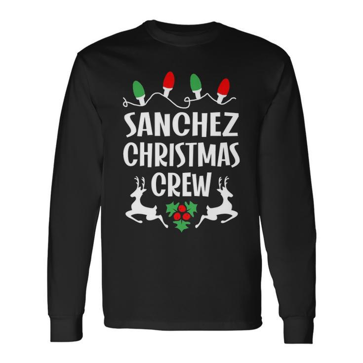 Sanchez Name Christmas Crew Sanchez Long Sleeve T-Shirt