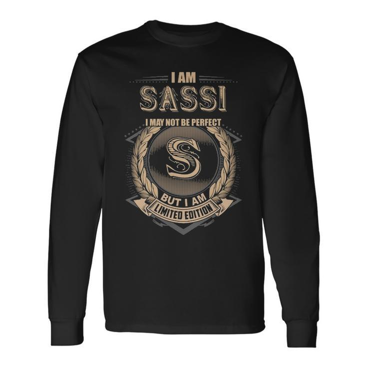 I Am Sassi I May Not Be Perfect But I Am Limited Edition Shirt Long Sleeve T-Shirt