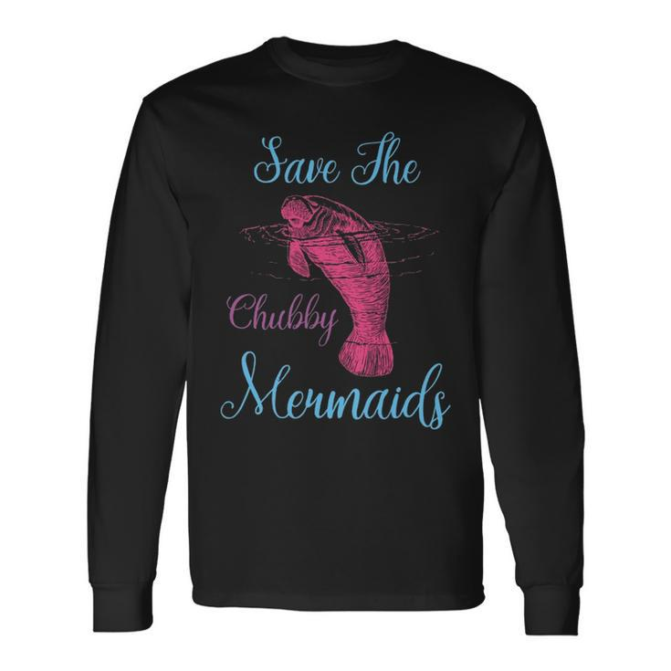 Save The Chubby Mermaids Love Manatee Long Sleeve T-Shirt