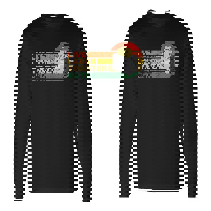 Saying Live Laugh Toaster Bath Inspirational Vintage Long Sleeve T-Shirt T-Shirt