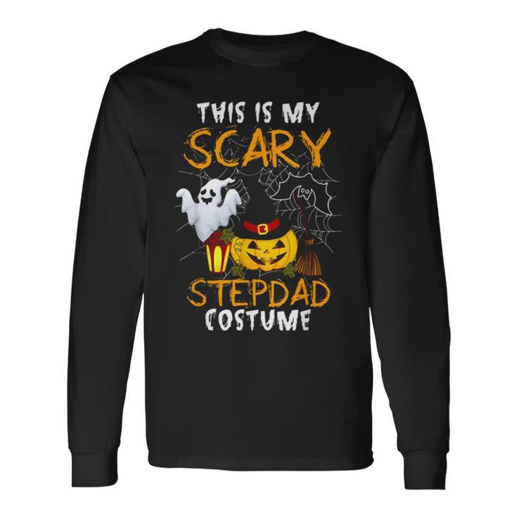 This Is My Scary Stepdad Halloween Costume Stepdad S Long Sleeve T-Shirt T-Shirt
