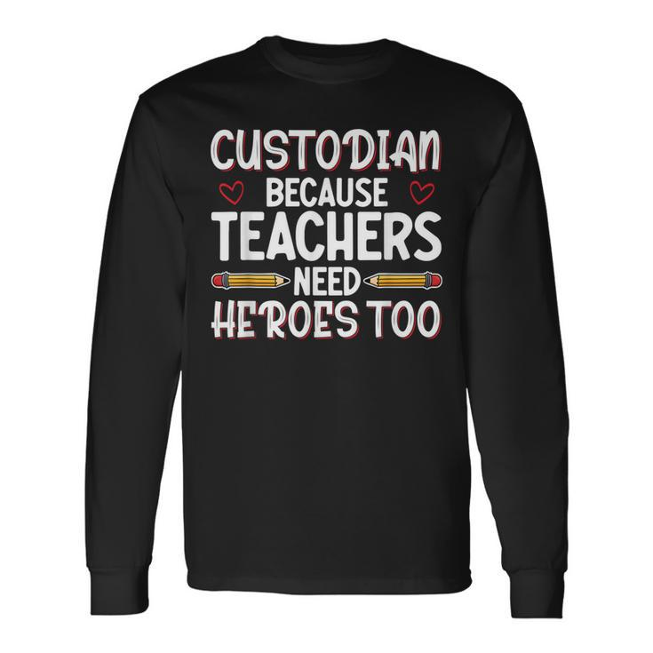 School Custodian – Best Custodian Ever Back To School Long Sleeve T-Shirt