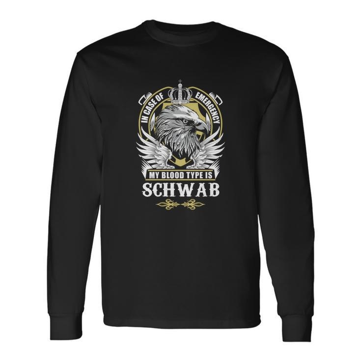 Schwab Name In Case Of Emergency My Bloo Long Sleeve T-Shirt