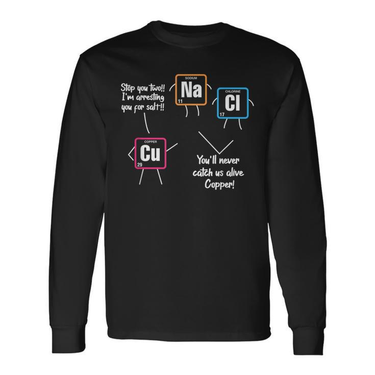 Science Chemistry Teacher Funny Cu Na Cl Chemical Elements  Men Women Long Sleeve T-shirt Graphic Print Unisex