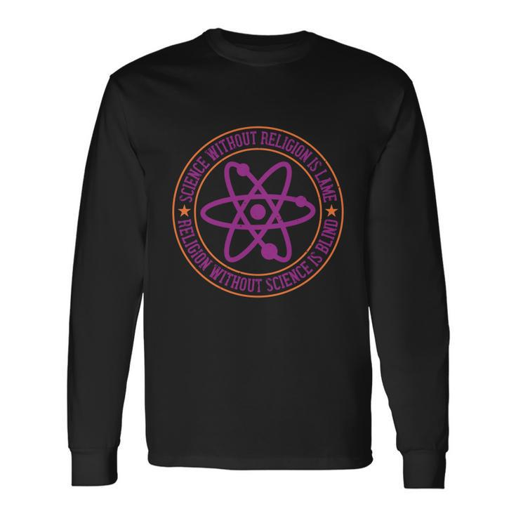 Science Without Religion Is Lame Religion Without Science Is Blind Men Women Long Sleeve T-Shirt T-shirt Graphic Print