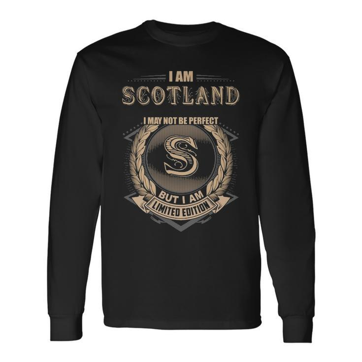 I Am Scotland I May Not Be Perfect But I Am Limited Edition Shirt Long Sleeve T-Shirt