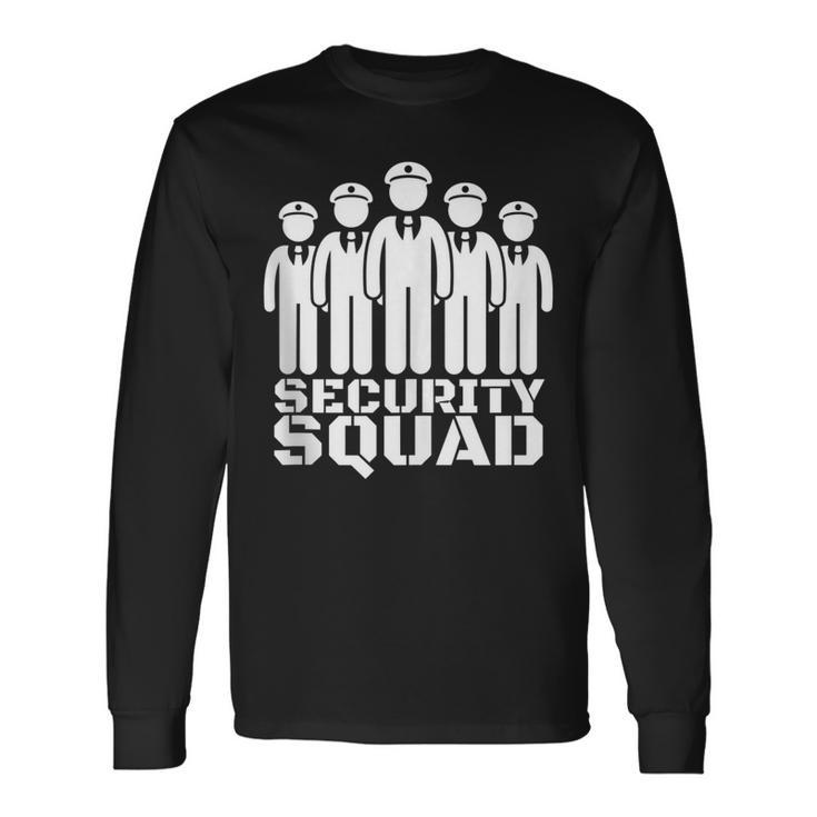 Security Guard Bouncer And Security Officer Security Squad Long Sleeve T-Shirt