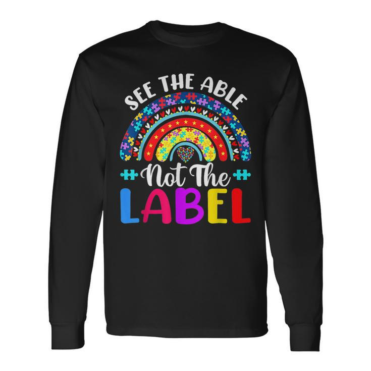 See The Able Not The Label Autism Awareness Puzzle Rainbow Long Sleeve T-Shirt T-Shirt