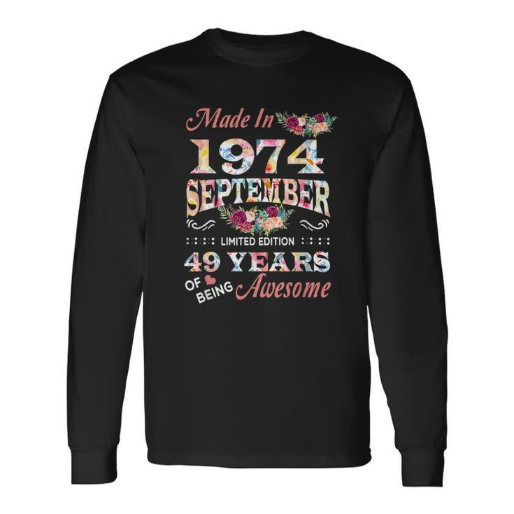 September 1974 Flower 49 Years Of Being Awesome Long Sleeve T-Shirt