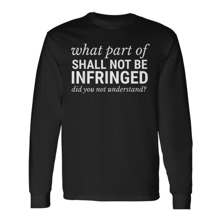 Shall Not Be Infringed Second Amendment Libertarian Pro Gun Long Sleeve T-Shirt T-Shirt