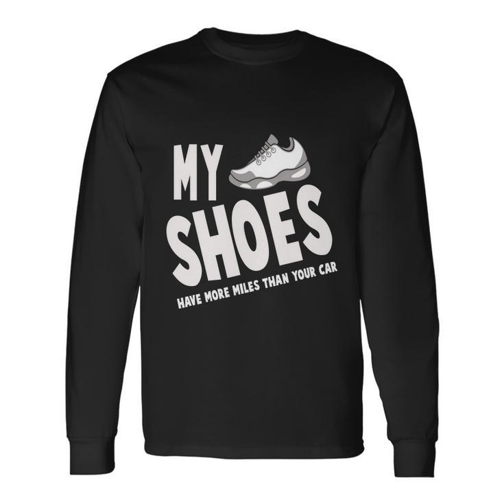 My Shoes Have More Miles Than Your Car Running Long Sleeve T-Shirt