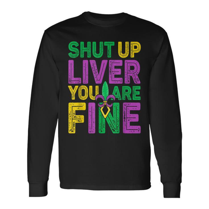 Shut Up Liver You Are Fine Drinking Mardi Gras V4 Long Sleeve T-Shirt