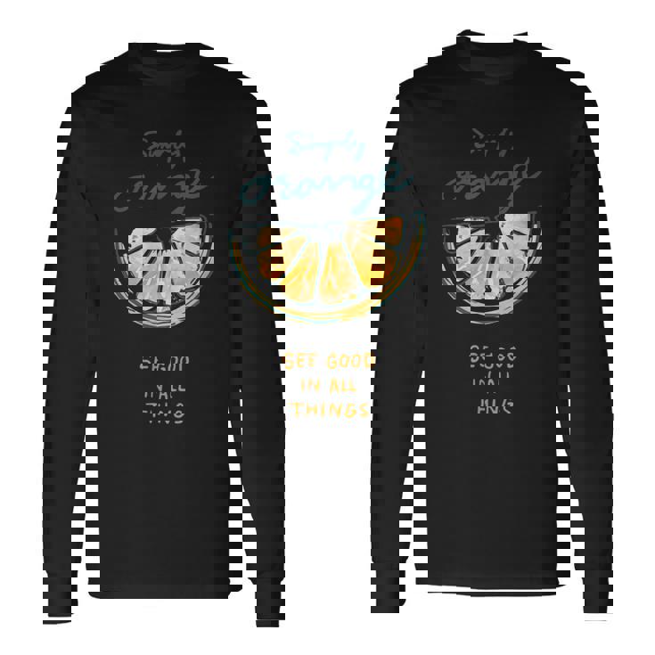 Simply Orange See Good In All Things Citrus Long Sleeve T-Shirt