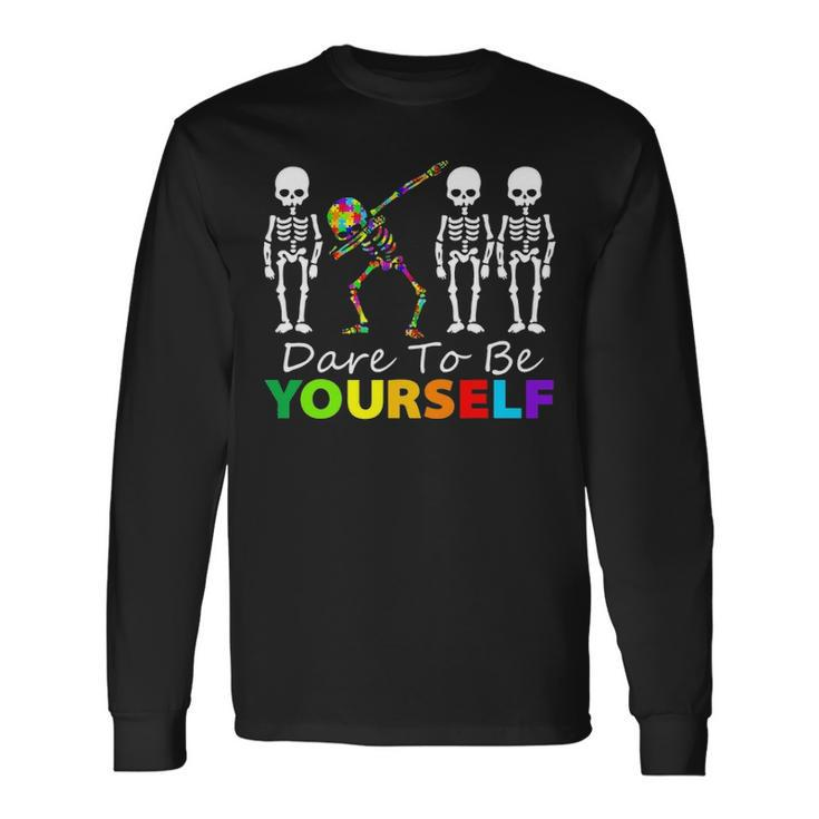 Skeleton Dabbing Dare To Be Yourself Autism Long Sleeve T-Shirt
