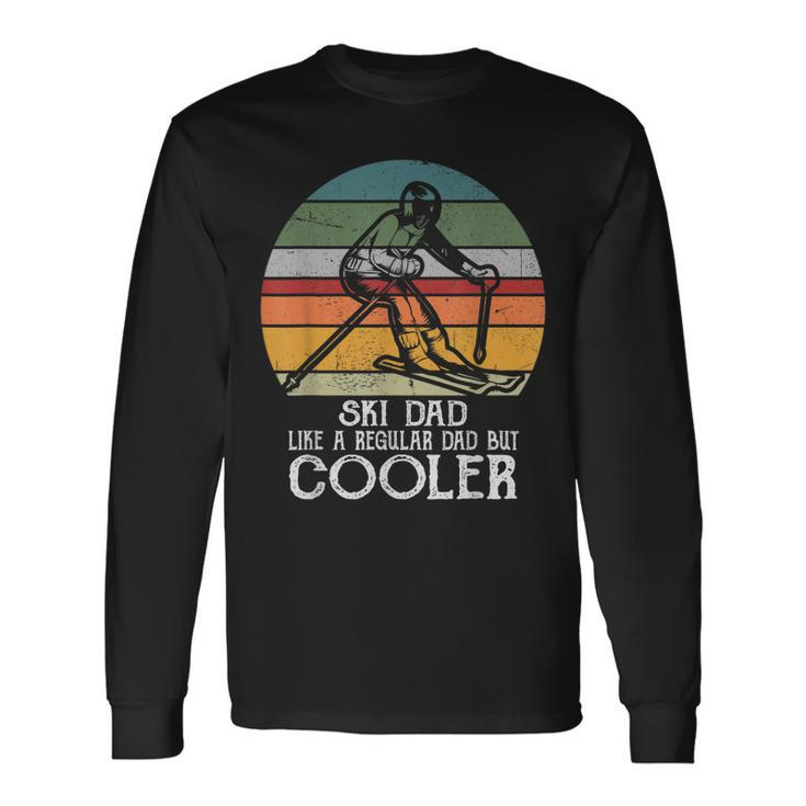 Ski Dad Like A Regular Dad But Cooler Vintage Skiing Skier Long Sleeve T-Shirt