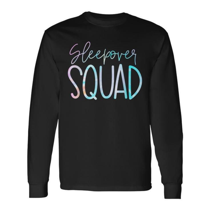 Sleepover Squad Slumber Party Crew Pajama Bff Bestie Tie Dye Long Sleeve T-Shirt T-Shirt