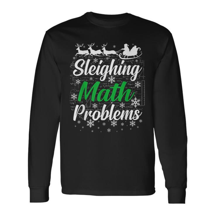 Sleighing Math Problems Funny Christmas Mathematics Teacher Men Women Long Sleeve T-shirt Graphic Print Unisex Gifts ideas