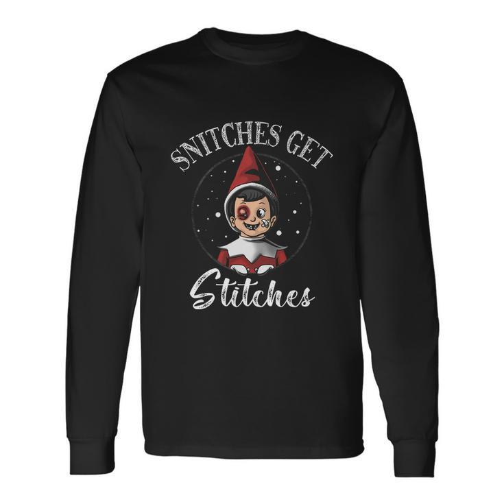 Snitches Get Stitches Elf On A Self Christmas Xmas Holiday Long Sleeve T-Shirt