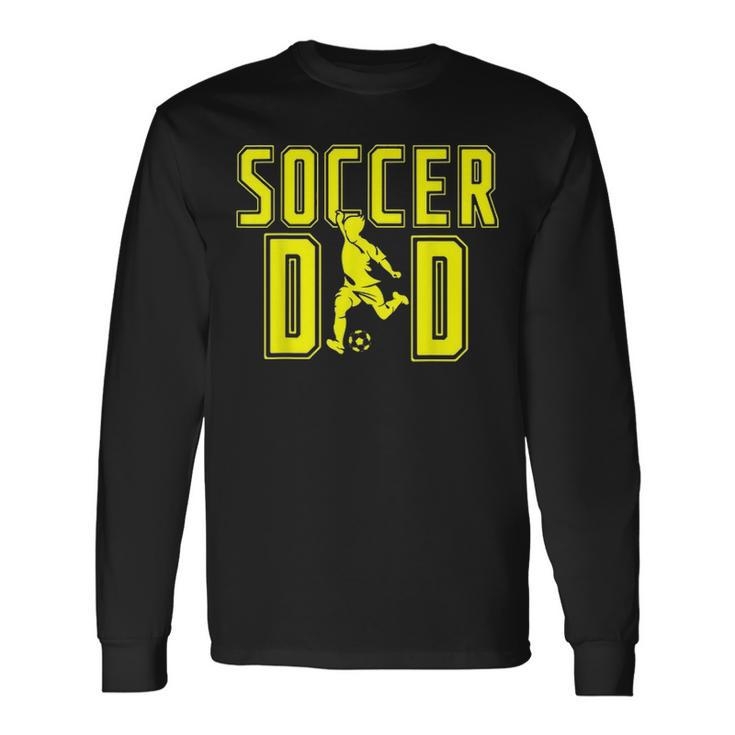 Soccer Dad Life For Fathers Day Birthday V2 Long Sleeve T-Shirt