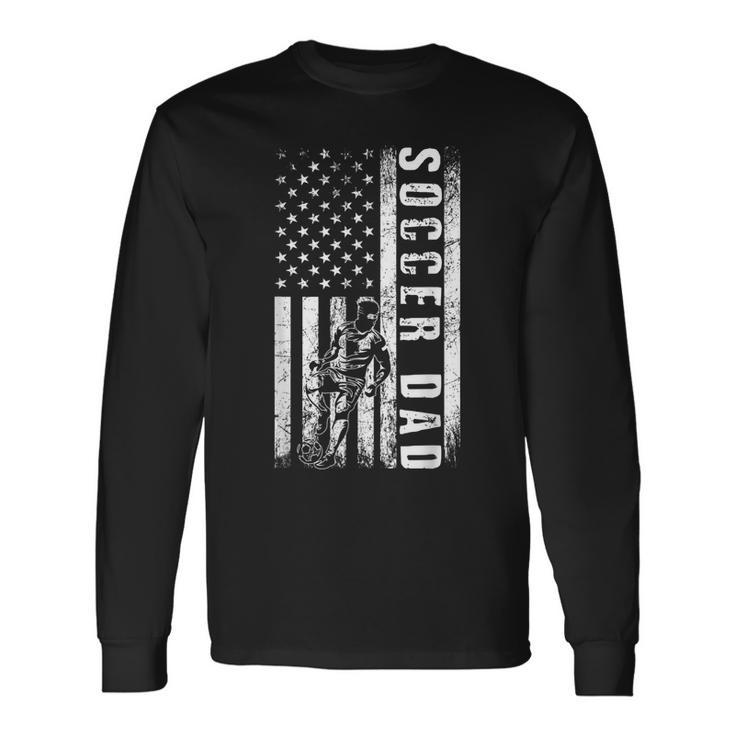 Soccer Dad Usa Flag Soccer Team Fan Daddy Fathers Day Long Sleeve T-Shirt