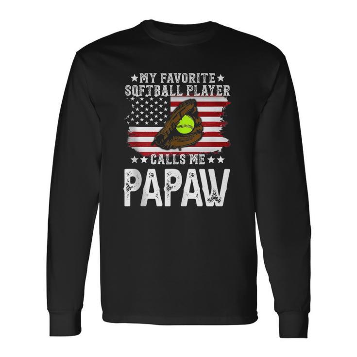 Softball Papaw My Favorite Softball Player Calls Me Papaw Men Women Long Sleeve T-Shirt T-shirt Graphic Print
