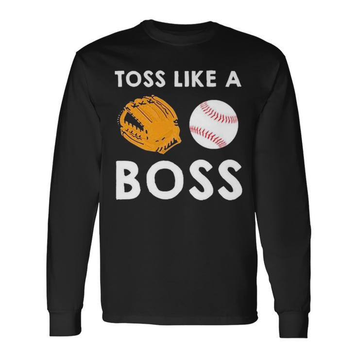Softball Toss Like A Boss Sports Pitcher Team Ball Glove Cool Long Sleeve T-Shirt